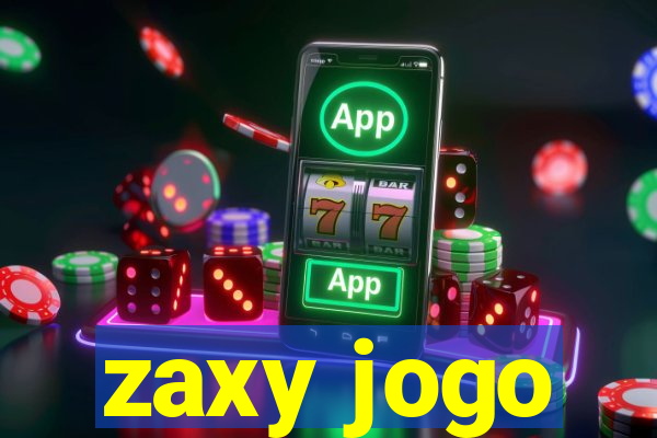 zaxy jogo